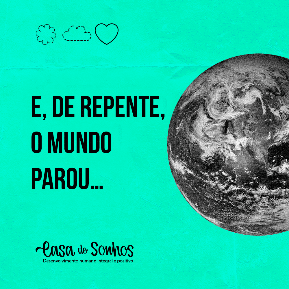 E DE REPENTE O MUNDO PAROU!